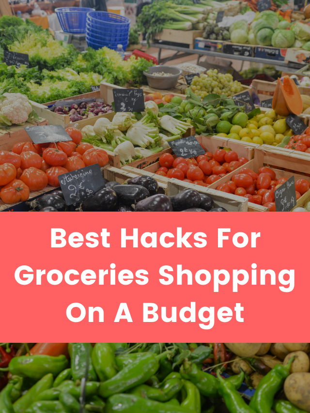Best Hacks For Groceries Shopping On A Budget featured images