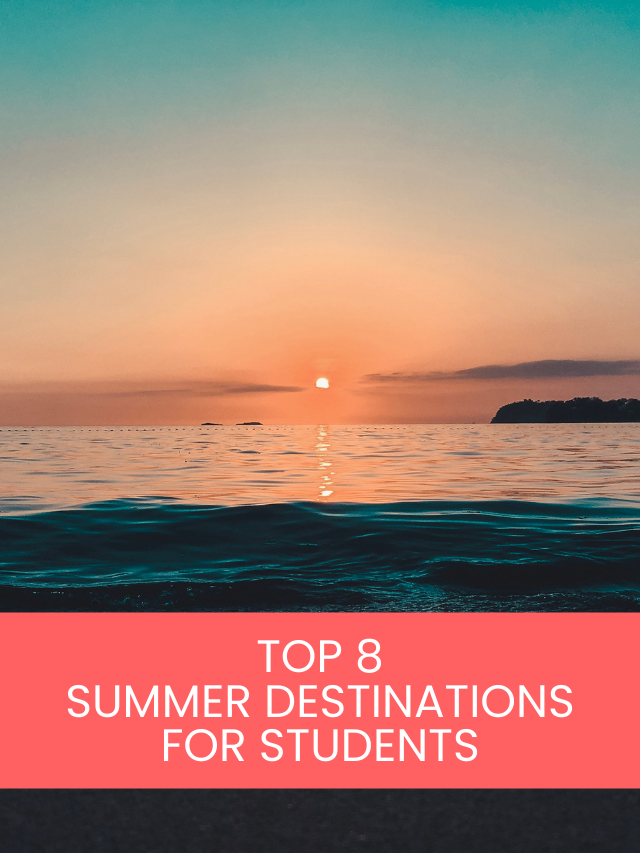 Top 8 summer destinations for students featured image