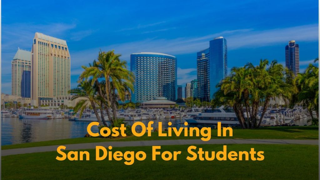 Cost Of Living In San Diego In 2025 For Students UniAcco